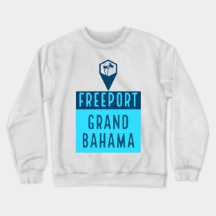 Freeport Grand Bahama Island, Bahamas Crewneck Sweatshirt